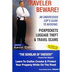 Traveler Beware! An Undercover Cop's Guide to Avoiding: Pickpockets, Luggage Theft, and Travel Scams (Travel Safety)