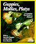 Guppies, Mollies and Platys (Complete Pet Owner's Manuals)