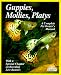 Guppies, Mollies and Platys (Complete Pet Owner's Manuals)
