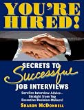 You're Hired!: Secrets to Successful Job Interviews