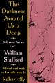 The Darkness Around Us is Deep: Selected Poems of William Stafford