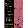 The Darkness Around Us is Deep: Selected Poems of William Stafford