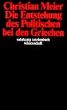 Produkt-Bild: Die Entstehung des Politischen bei den Griechen (suhrkamp taschenbuch wissenschaft)