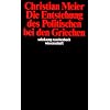 Die Entstehung des Politischen bei den Griechen (suhrkamp taschenbuch wissenschaft)