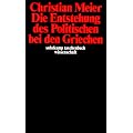 Die Entstehung des Politischen bei den Griechen (suhrkamp taschenbuch wissenschaft)