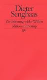 Zivilisierung wider Willen: Der Konflikt der Kulturen mit sich selbst (edition suhrkamp)