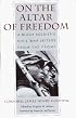 On the Altar of Freedom: A Black Soldier's Civil War Letters from the Front