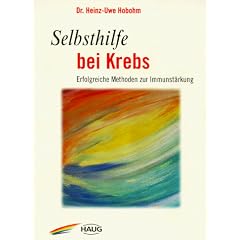 Selbsthilfe bei Krebs. Erfolgreiche Methoden zur Immunst�rkung