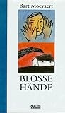 Blosse H&auml;nde - ( Ab 13 J.) - Bart Moeyaert