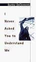 I Never Asked You to Understand Me (Puffin Novel)