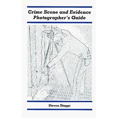 Crime Scene and Evidence Photographer's Guide