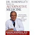 Dr. Rosenfeld's Guide to Alternative Medicine: What Works, What Doesn't--and What's Right for You by Isadore Md Rosenfeld