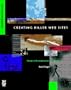 Creating Killer Web Sites: The Art of Third-Generation Site Design