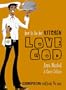 How to Be Her Kitchen Love God: " Cosmopolitan " Cookbook for Men