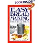 Easy Breadmaking for Special Diets : Wheat-Free, Milk- And Lactose-Free, Egg-Free, Gluten-Free, Yeast-Free, Sugar-Free, Low Fat, High To Low Fiber
