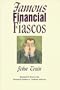 Famous Financial Fiascos