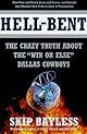 Hell-Bent: The Crazy Truth About the "Win or Else" Dallas Cowboys