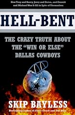 Hell-Bent: The Crazy Truth About the "Win or Else" Dallas Cowboys
