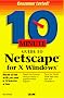 10 Minute Guide to Netscape for X-Windows (10 Minute Guide Series)