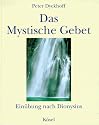 Das Mystische Gebet. Ein&uuml;bung nach Dionysius