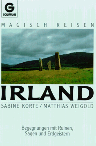 Magisch Reisen Irland. Begegnungen mit Ruinen - Sagen und Erdgeistern.