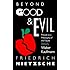 Beyond Good & Evil: Prelude to a Philosophy of the Future