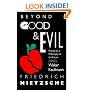 Beyond Good & Evil: Prelude to a Philosophy of the Future