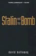 Stalin and the Bomb: The Soviet Union and Atomic Energy, 1939-1956