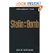 Stalin and the Bomb: The Soviet Union and Atomic Energy, 1939-1956