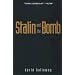 Stalin and the Bomb: The Soviet Union and Atomic Energy, 1939-1956