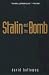 Stalin and the Bomb: The Soviet Union and Atomic Energy, 1939-1956