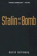 Stalin and the Bomb: The Soviet Union and Atomic Energy, 1939-1956