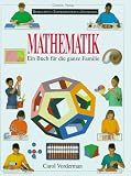 Mathematik - Beobachten, Experimentieren, Entdecken - Ein Buch f&uuml;r die ganze Familie - Carol Vorderman
