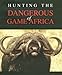 Hunting the Dangerous...