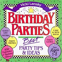 Birthday Parties: Best Party Tips and Ideas (Lansky, Vicki)