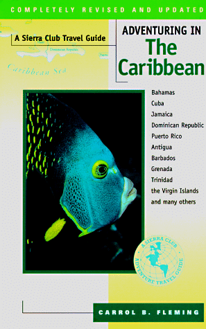 City Travel Guides Discounted  Books : Sierra Club: Adventuring in the Caribbean: Bahamas, Cuba, Jamaica, Dominican Republic, Puerto Rico, Antigua, Barbados, Grenada, Trinidad, Virgin Islands, Others