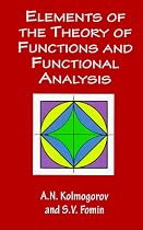Elements of the Theory of Functions and Functional Analysis