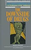 Picture of The Downside of Drugs (Encyclopedia of Psychoactive Drugs)