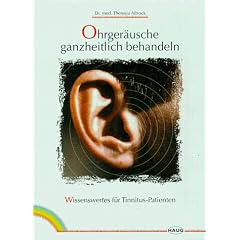 Ohrger�usche ganzheitlich behandeln. Wissenswertes f�r Tinnitus-Patienten