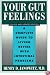 Your Gut Feelings: A Complete Guide to Living Better with Intestinal Problems