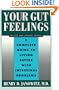 Your Gut Feelings: A Complete Guide to Living Better with Intestinal Problems