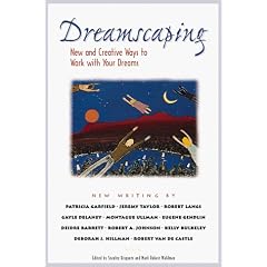Dreamscaping : New Techniques for Understanding Yourself and Others