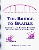 The Bridge to Braille: Reading and School Success for the Young Blind Child
