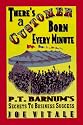 There's a Customer Born Every Minute: P.T. Barnum's Secrets to Business Success