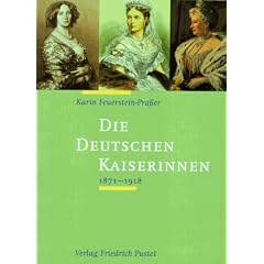 Die Deutschen Kaiserinnen 1871-1918