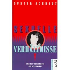 Sexuelle Verh�ltnisse. �ber das Verschwinden der Sexualmoral.