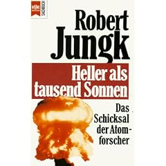 Heller als tausend Sonnen. Das Schicksal der Atomforscher.