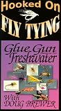 Hooked On Fly Tying, HDB2 Glue Gun Freshwater Patterns - Doug Brewer [VHS]