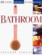 DK Home Design Workbooks: Bathroom