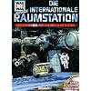 Was ist was Space, Die internationale Raumstation: Auf dem Weg ins All. Mit Demo-CD-ROM Space Station Simulator